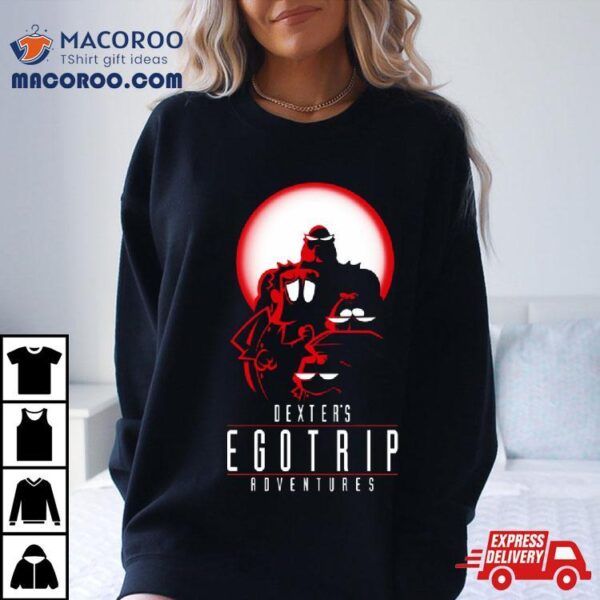 Dexter’s Ego Trip Adventures Shirt