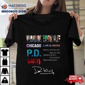 Dick Wolf Chicago Law & Order P.d.med Shirt