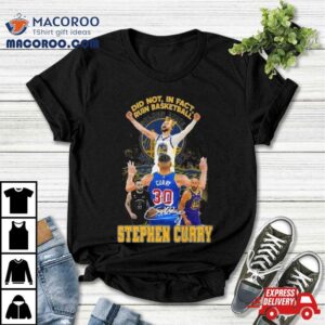 Did Not In Fact Ruin Basketball Stephen Curry Signature Tshirt