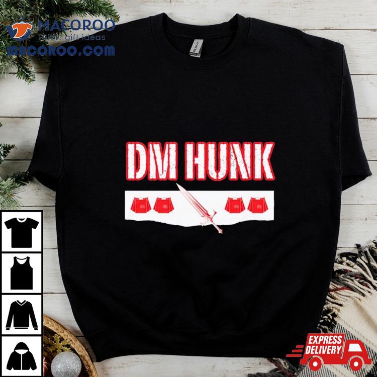 Dm Hunk We Want Drew Mania Mcintyre Shirt Dm Hunk We Want Drew Mania Mcintyre Shirt