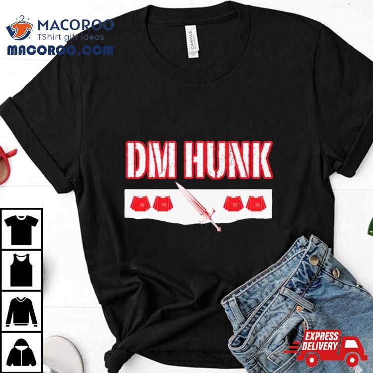 Dm Hunk We Want Drew Mania Mcintyre Shirt Dm Hunk We Want Drew Mania Mcintyre Shirt