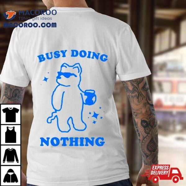 Dog Busy Doing Nothing Shirt