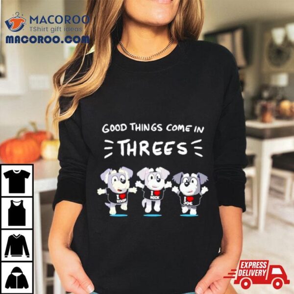 Dog Good Things Time Threes Shirt