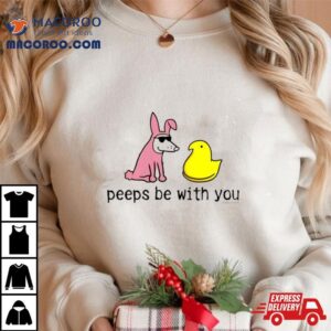 Dog Peep Be With You Shirt