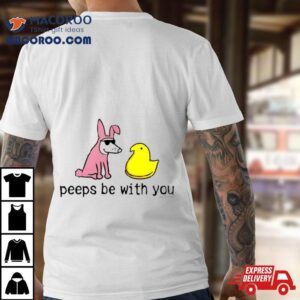 Dog Peep Be With You Shirt 2 Dog Peep Be With You Tshirt