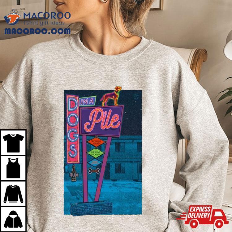 Dogs In A Pile Sherman Theater Stroudsburg, Pa March 9, 2024 T Shirt Dogs In A Pile Sherman Theater Stroudsburg, Pa March 9, 2024 T Shirt
