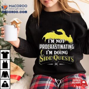 Don Rsquo T Piss Me Dungeons And Dragons I Rsquo M Not Procrastinating I Rsquo M Doing Side Quests Tshirt