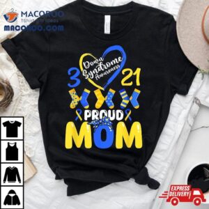 Down Syndrome Awareness Proud Mom Son Daughter March Tshirt