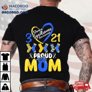 Down Syndrome Awareness Proud Mom Son Daughter March Tshirt