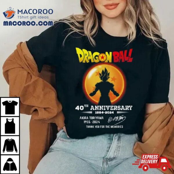 Dragon Ball 40th Anniversary 1984 2024 Akira Toriyama 1955 2024 Thank You For The Memories Shirt