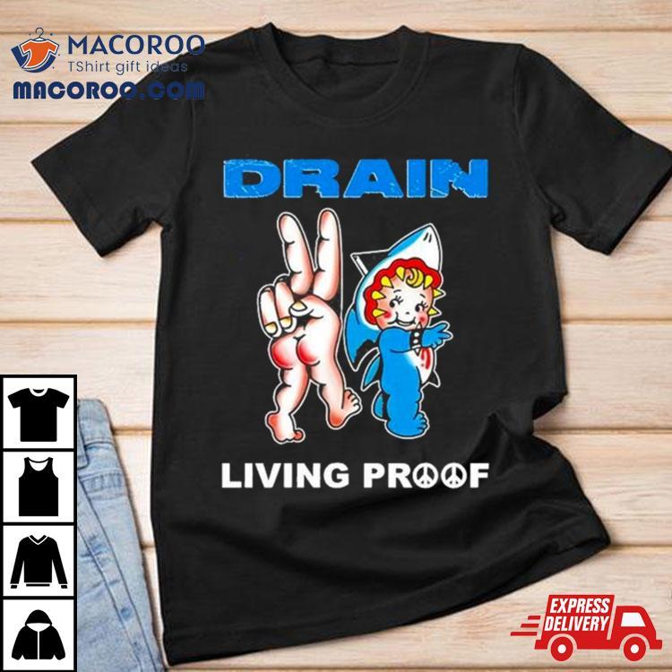 Drain Kewpie Flash Living Proof Shirt Drain Kewpie Flash Living Proof Shirt