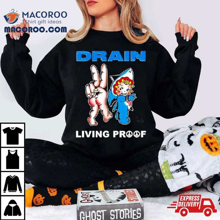 Drain Kewpie Flash Living Proof Shirt Drain Kewpie Flash Living Proof Shirt