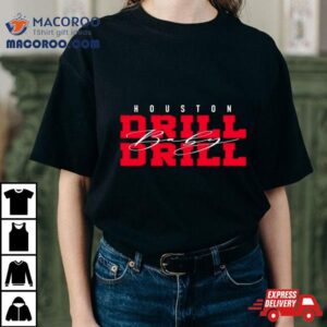 Drill Baby Drill Houston Football Shirt