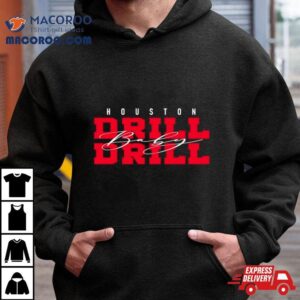 Drill Baby Drill Houston Football Tshirt