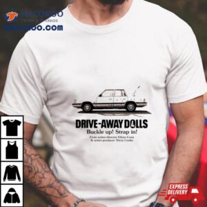 Drive Away Dolls Present Buckle Up Strap In Tshirt