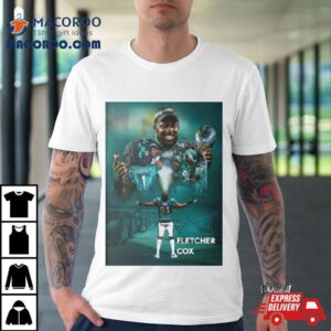 Eagles Dt Fletcher Cox Announces His Retirement From Nfl After Seasons Poster Tshirt