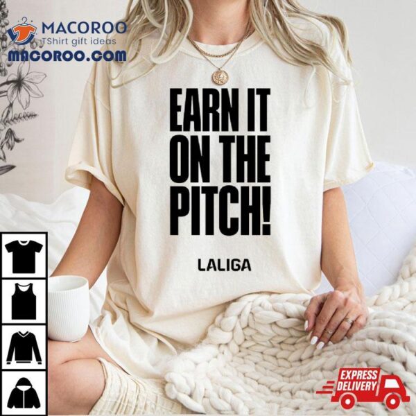 Earn It On The Pitch Soccer Shirt