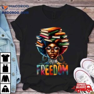 Education Is Freedom Black Teacher Books Black History Month Tshirt