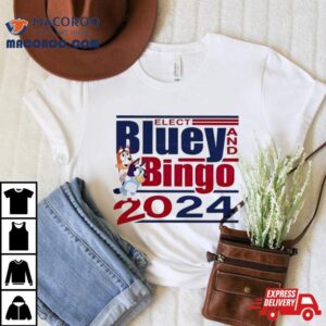 Elect Bluey And Bingo 2024 Shirt