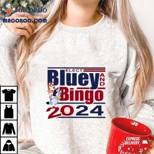 Elect Bluey And Bingo 2024 Shirt