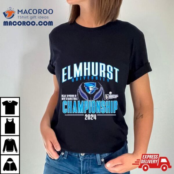 Elmhurst University 2024 Ncaa Division Iii Men’s Basketball Championship Shirt