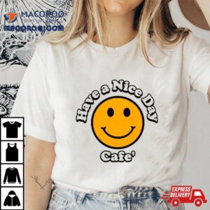 Emoji Have A Nice Day Cafe Rsquo Tshirt