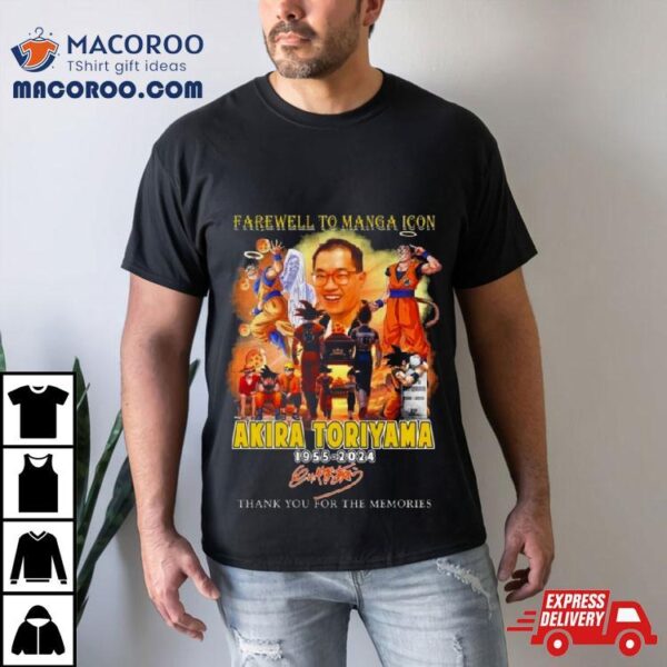 Farewell To Manga Icon Akira Toriyama 1955 2024 Thank You For The Memories Signature Shirt