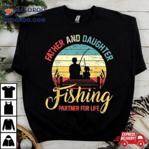 Father Daughter Fishing Partner For Life Retro Matching Dad Shirt