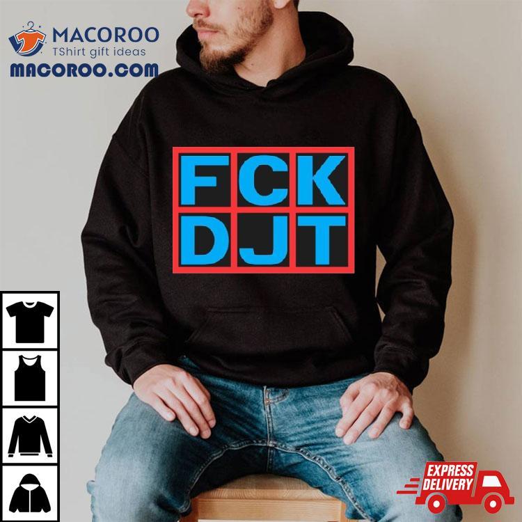 Fck Djt Shirt Fck Djt Shirt
