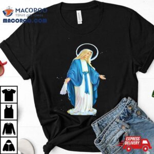 Feast Of The Virgin Mary Mother Jesus Tshirt