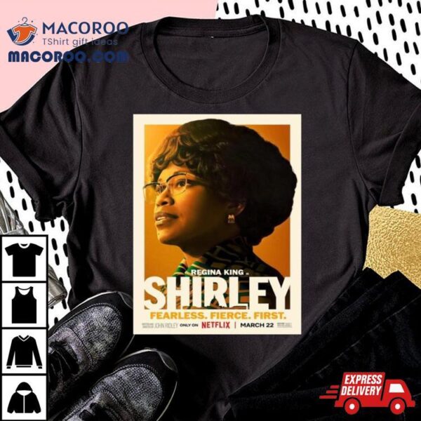 For Regina King Is Shirley Will Be Show On Netflix On March 22nd T Shirt