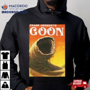Frank Herbert's Goon Shirt 1 Frank Herbert S Goon Tshirt