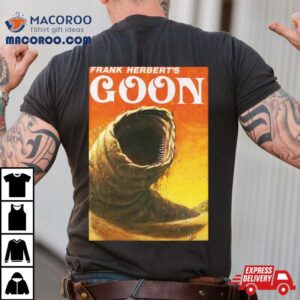 Frank Herbert's Goon Shirt 2 Frank Herbert S Goon Tshirt