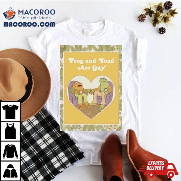 Frog And Toad Are Gay Shirt