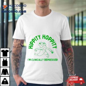 Frog Hippity Hoppity I’m Clinically Depressed Shirt