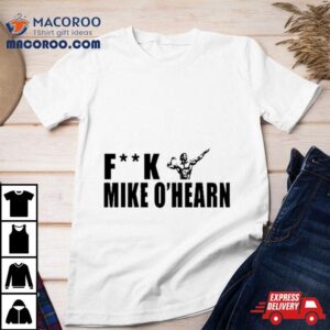 Fuck Mike O Hearn Power Bodybuilding Team O Hearn Tshirt