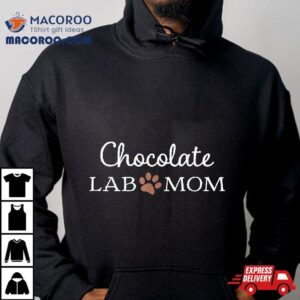 Funny Chocolate Lab Mom Labrador Retriever Mama Tshirt
