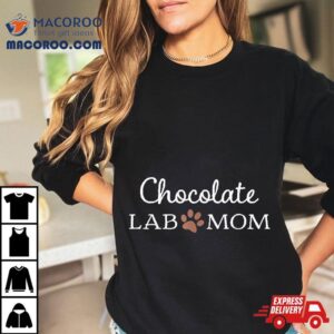 Funny Chocolate Lab Mom Labrador Retriever Mama Tshirt