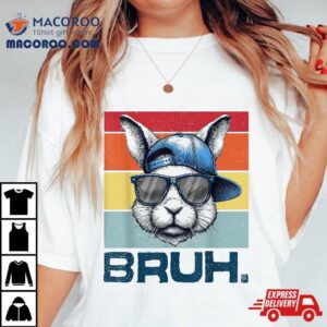 Funny Meme Saying Bruh With Bunny Greetings Easter Bro Boys Shirt