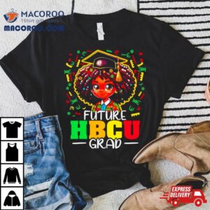 Future Hbcu Grad Black Girl Graduation Hbcu Tshirt