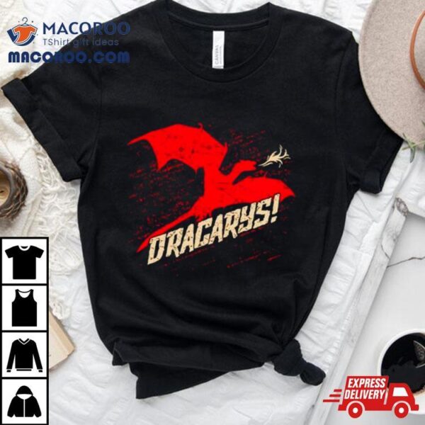 Game Of Thrones Dracarys Shirt