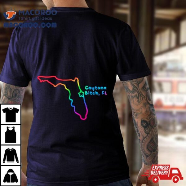 Gaytona Bitch Florida Shirt