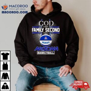 God First Family Second Then Arizona Basketball Tshirt