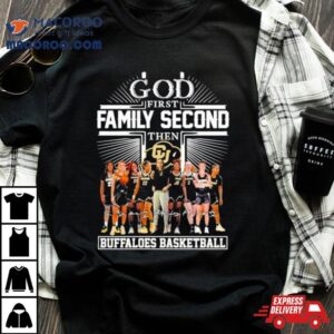 God First Family Second Then Buffaloes Women’s Basketball Signatures Shirt