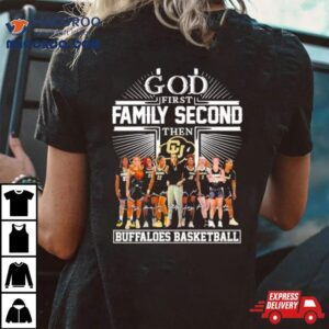 God First Family Second Then Buffaloes Women S Basketball Signatures Tshirt