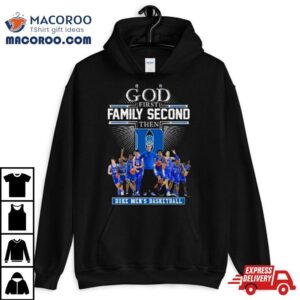 God First Family Second Then Duke Men&rsquo;s Basketball 2024 Shirt
