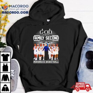 God First Family Second Then Mavericks Basketball Tshirt