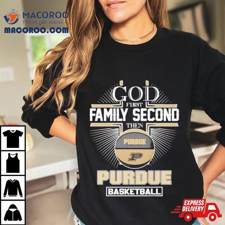 God First Family Second Then Purdue Ncaa Basketball 2024 Shirt God First Family Second Then Purdue Ncaa Basketball 2024 Shirt