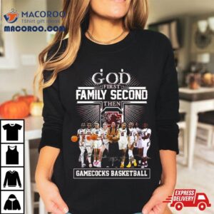 God First Family Second Then South Carolina Gamecocks Wbb Signatures Tshirt