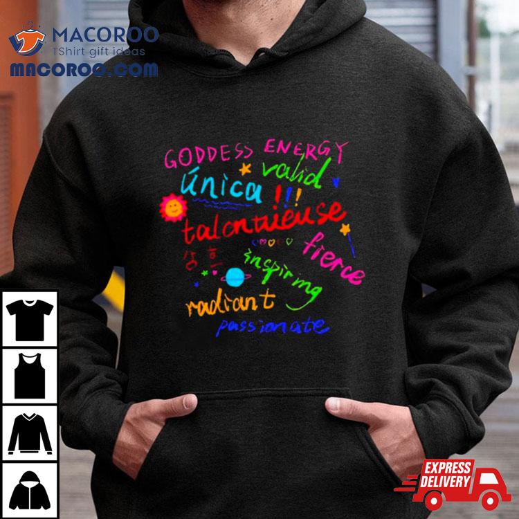 Goddess Energy Valid Unica Talentueuse Fierce Inspiring Radiant Passionate Shirt Goddess Energy Valid Unica Talentueuse Fierce Inspiring Radiant Passionate Shirt